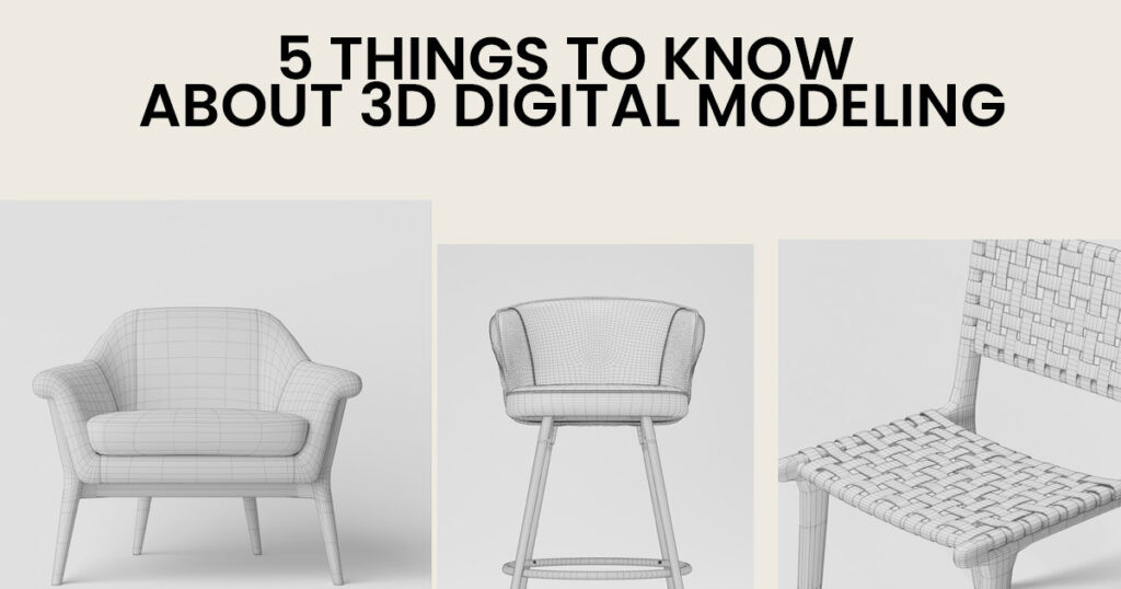 5 Things To Know About 3D Digital Modeling