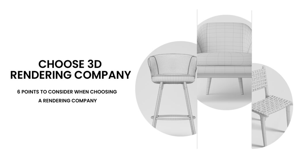 How To Choose A 3D Rendering Company For Your Project