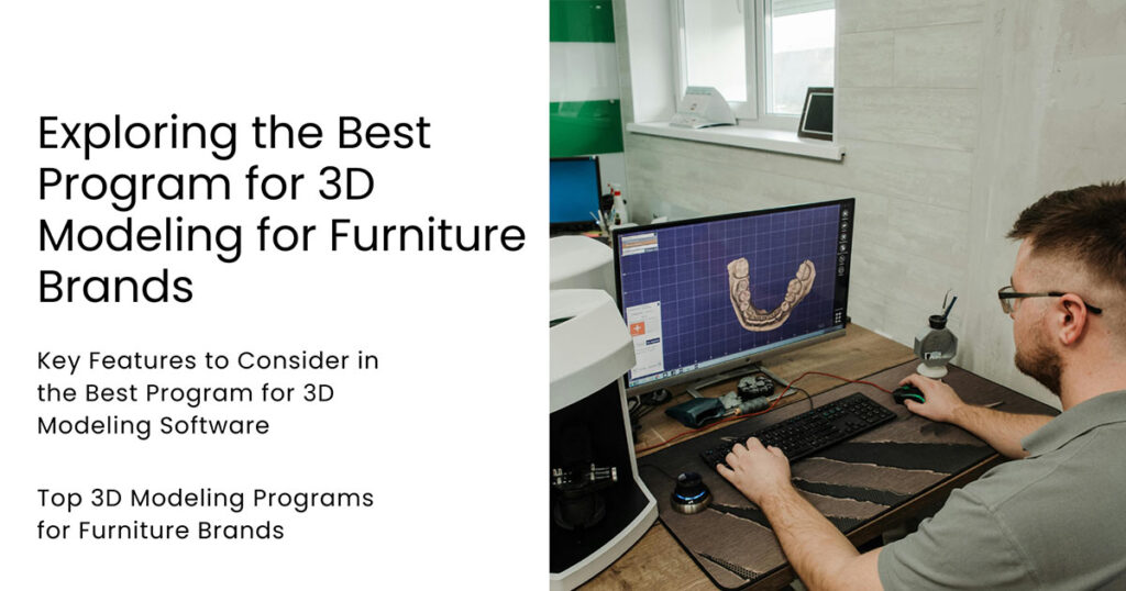 Exploring the Best Program for 3D Modeling for Furniture Brands