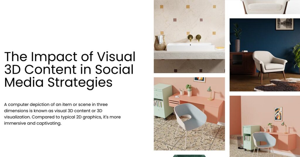 The Impact of Visual 3D Content in Social Media Strategies