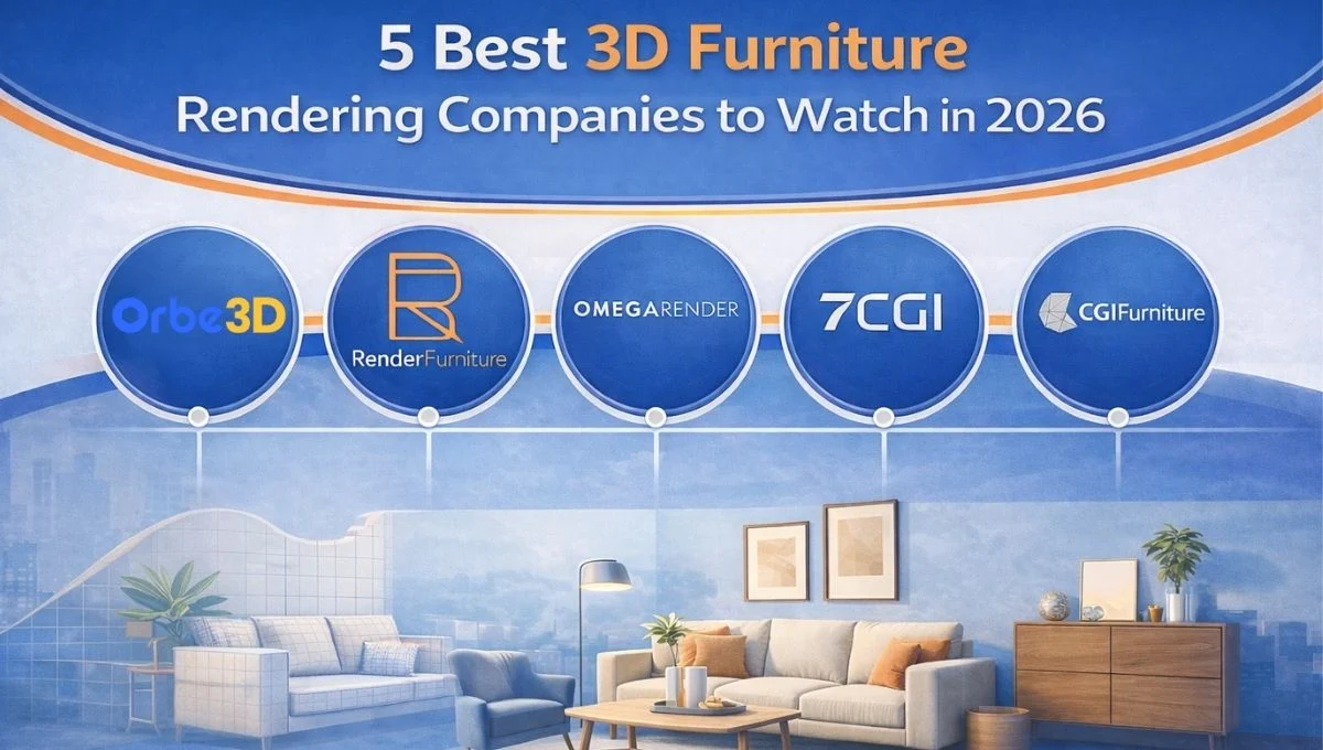 Top 3D Furniture Rendering Companies You Should Know Before 2026