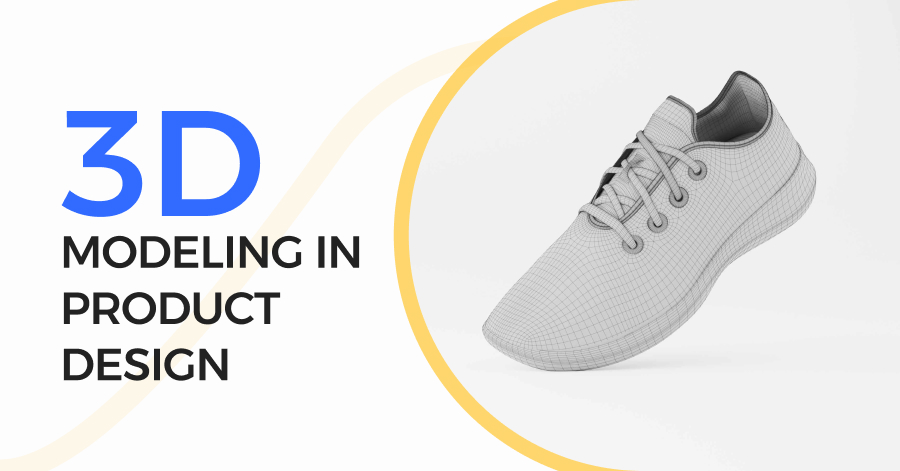 3D Modeling in Product Design: The Strategic Guide for Faster Launches & Higher Sales (2026)