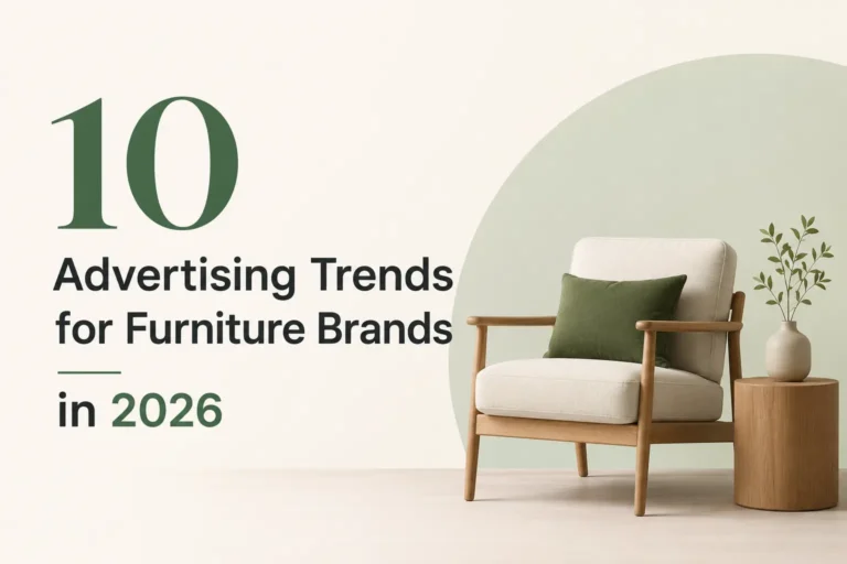 Advertising trends for furniture brands 2026